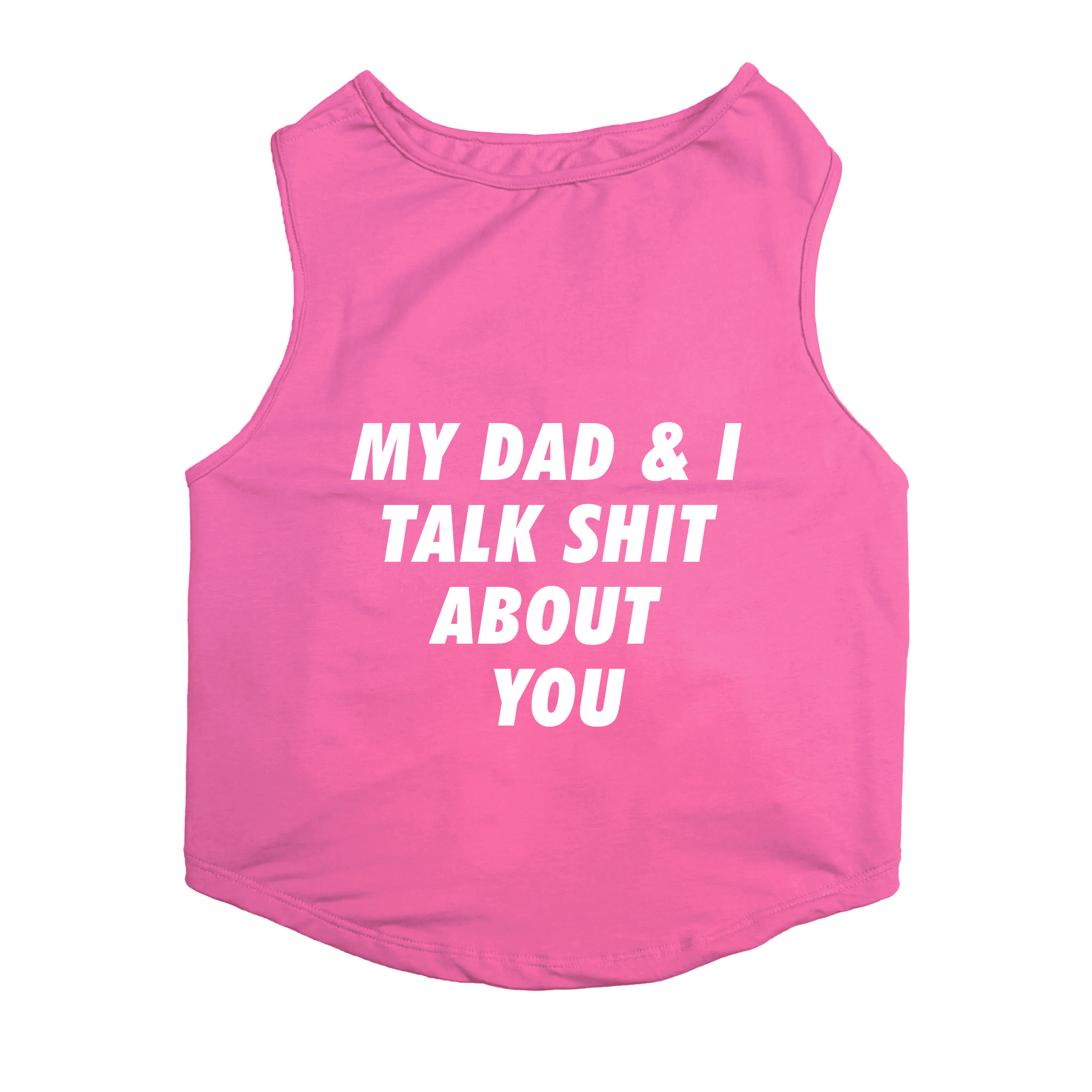 9fcATc1nXp-MY_DAD_I_TALK_SHIT_ABOUT_YOU_-_XXL_Pink_5f137e42-74fc-4c4c-b5a6-6959906bd784.png