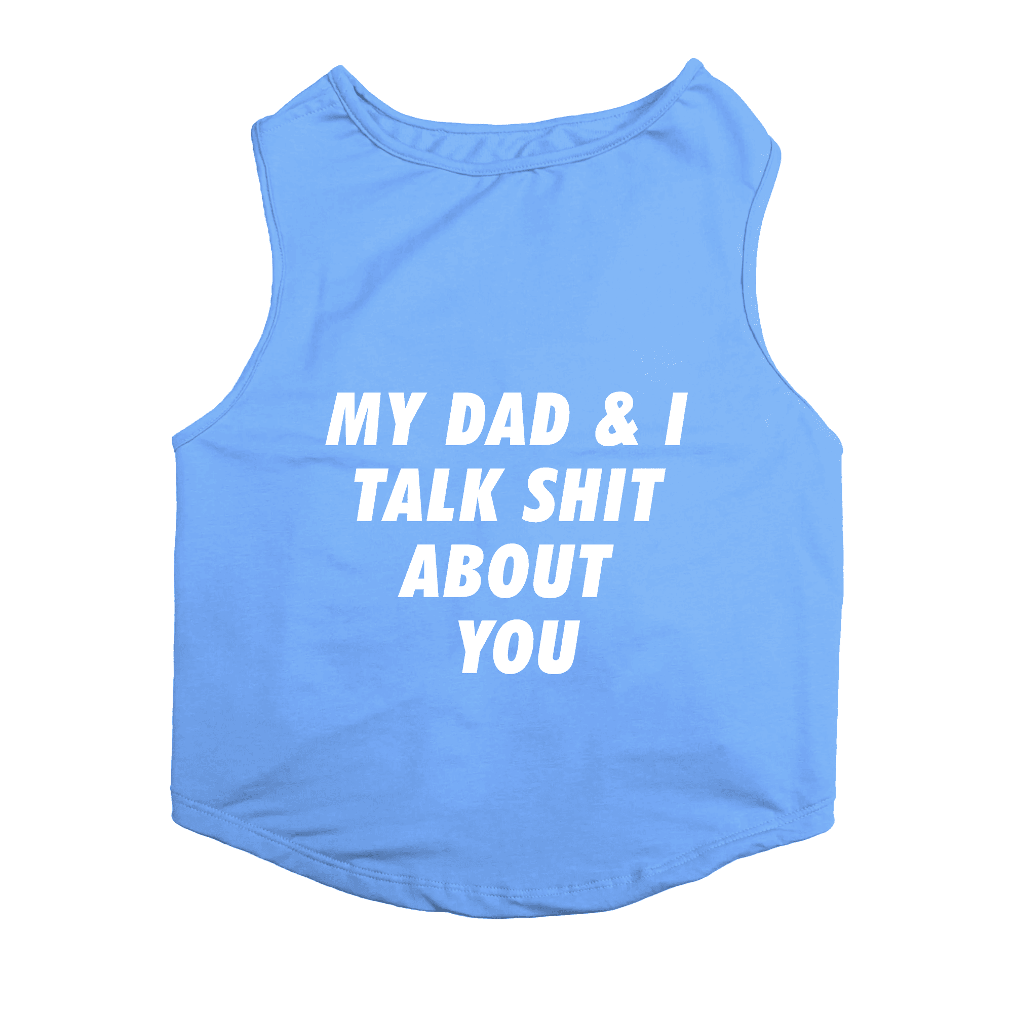 ZCxUgQM7n1-MY_DAD_I_TALK_SHIT_ABOUT_YOU_-_XXL_Blue_15a65fdb-abf4-41b0-9e61-78be762622fc.png